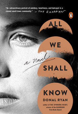All We Shall Know Paperback by Donal Ryan