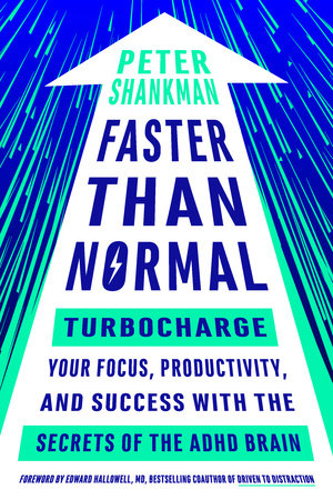 Faster Than Normal Paperback by Peter Shankman; Foreword by Edward Hallowell, MD