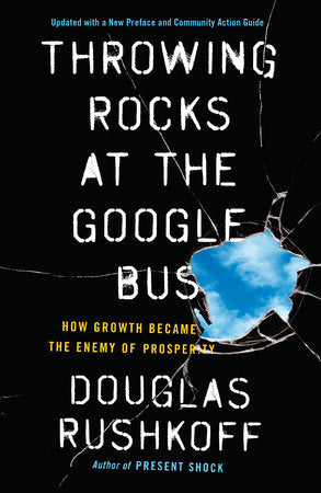 Throwing Rocks at the Google Bus Paperback by Douglas Rushkoff