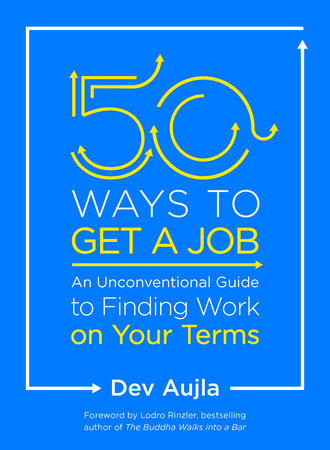 50 Ways to Get a Job Paperback by Dev Aujla; Foreword by Lodro Rinzler