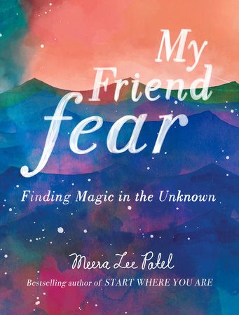 My Friend Fear Hardcover by Meera Lee Patel