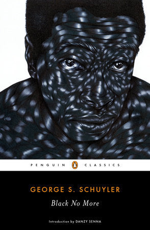 Black No More Paperback by George S. Schuyler; Introduction by Danzy Senna