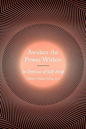 Awaken the Power Within Paperback by Albert Amao Soria, PhD