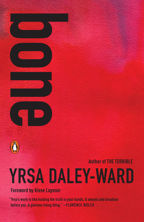 bone Paperback by Yrsa Daley-Ward; Foreword by Kiese Laymon