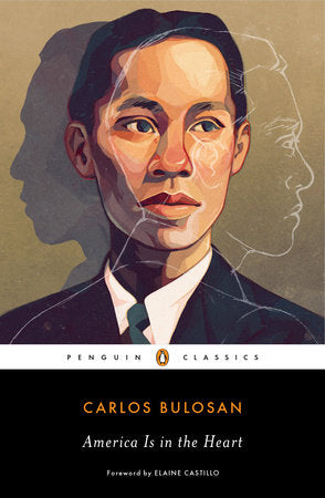 America Is in the Heart TR by Carlos Bulosan; Foreword by Elaine Castillo; Introduction by E. San Juan, Jr.; Selected by Jeffrey Arellano Cabusao