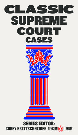 Classic Supreme Court Cases Paperback by Series Editor: Corey Brettschneider