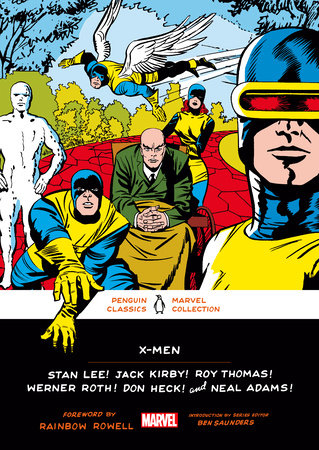 X-Men TR by Stan Lee, Jack Kirby, Roy Thomas, Werner Roth, Don Heck, and Neal Adams; Foreword by Rainbow Rowell; Introduction by Series Editor Ben Saunders