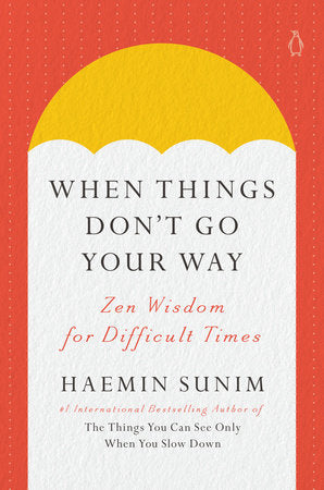 When Things Don't Go Your Way Hardcover by Haemin Sunim