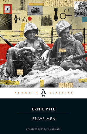 Brave Men Paperback by Ernie Pyle; Introduction by David Chrisinger