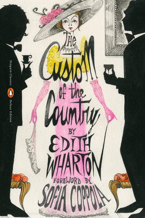 The Custom of the Country TR by Edith Wharton; Foreword by Sofia Coppola; Introduction by Sarah Blackwood