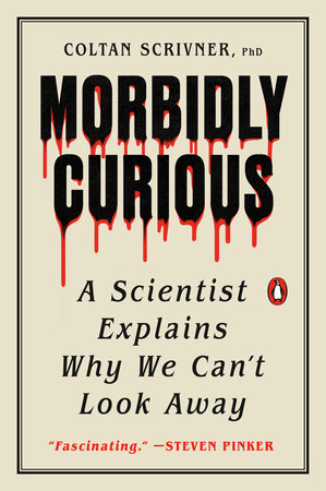 Morbidly Curious Paperback by Coltan Scrivner, PhD