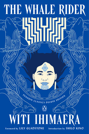 The Whale Rider TR by Witi Ihimaera; Foreword by Lily Gladstone; Introduction by Shilo Kino
