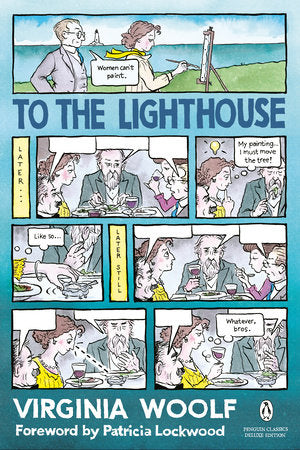 To the Lighthouse TR by Virginia Woolf; Edited with Notes by Stella McNichol; Foreword by Patricia Lockwood; Introduction by Hermione Lee; Cover illustrated by Alison Bechdel