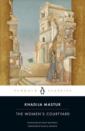 The Women's Courtyard Paperback by Khadija Mastur; Translated with an Afterword by Daisy Rockwell; Foreword by Kamila Shamsie
