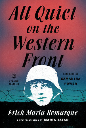 All Quiet on the Western Front Hardcover by Erich Maria Remarque; Translated by Maria Tatar; Foreword by Samantha Power