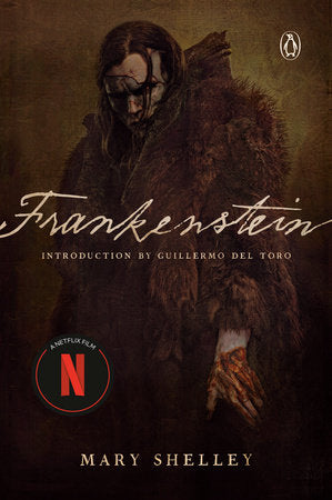 Frankenstein (Netflix Tie-In) Paperback by Mary Shelley; Introduction by Guillermo del Toro