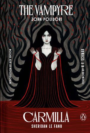 The Vampyre and Carmilla Hardcover by John Polidori and Sheridan Le Fanu; Foreword by V. E. Schwab; Introduction by Nick Groom