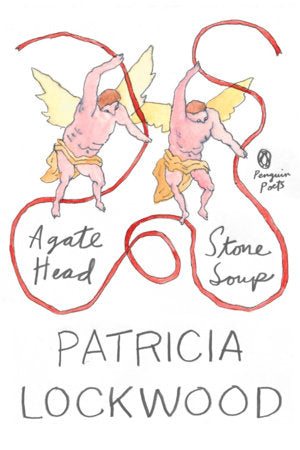 Agate Head / Stone Soup Paperback by Patricia Lockwood