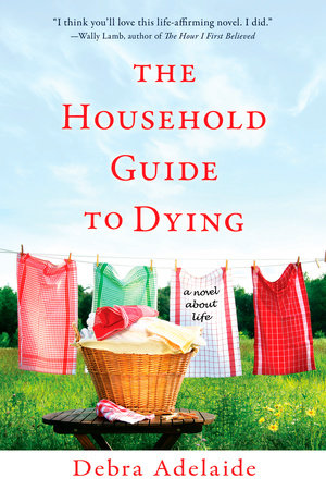 Household Guide To Dying Paperback by Debra Adelaide