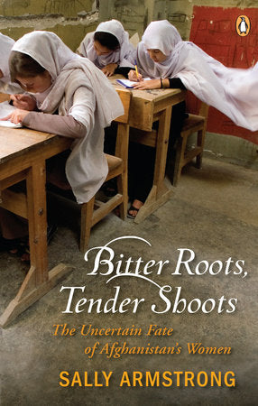 Bitter Roots Tender Shoots Paperback by Sally Armstrong