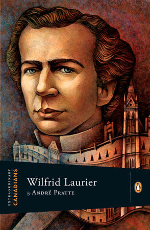 Extraordinary Canadians Wilfrid Laurier Paperback by Andre Pratte