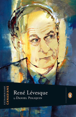 Extraordinary Canadians Rene Levesque Paperback by Daniel Poliquin