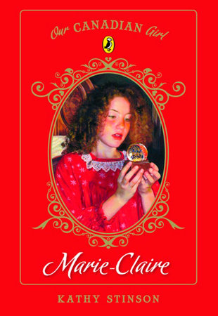 Our Canadian Girl Marie-Claire Paperback by Kathy Stinson