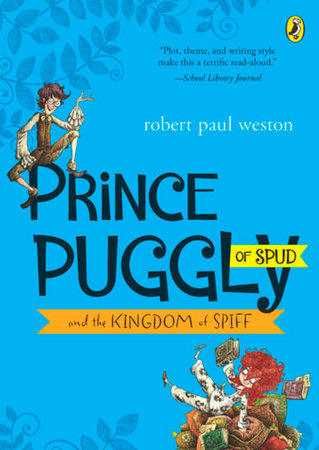 Prince Puggly of Spud and the Kingdom of Spiff Paperback by Robert Paul Weston