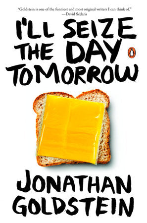I'll Seize the Day Tomorrow Paperback by Jonathan Goldstein