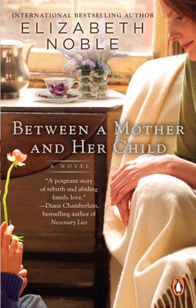 Between a Mother and Her Child Paperback by Elizabeth Noble