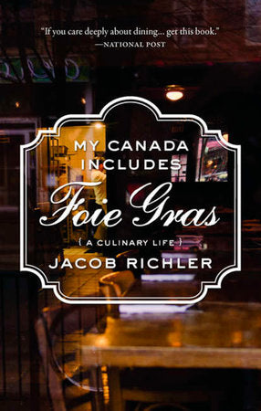 My Canada Includes Foie Gras Paperback by Jacob Richler