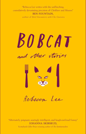 Bobcat and Other Stories Paperback by Rebecca Lee