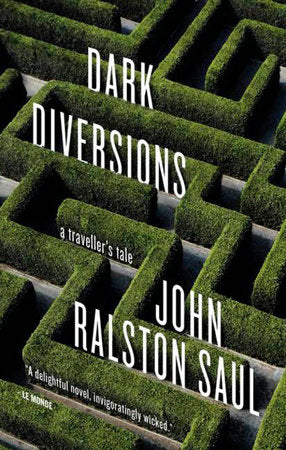 Dark Diversions Paperback by John Ralston Saul