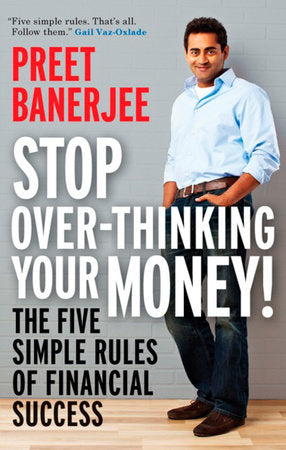 Stop Over-Thinking Your Money! Paperback by Preet Banerjee