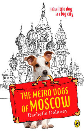 The Metro Dogs of Moscow Paperback by Rachelle Delaney