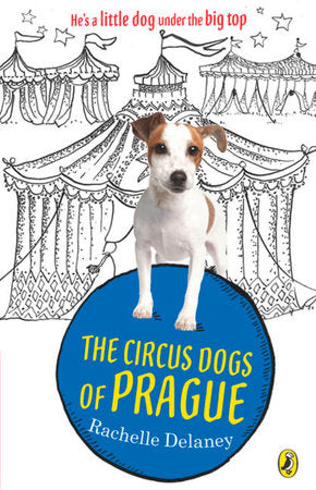 The Circus Dogs of Prague Paperback by Rachelle Delaney