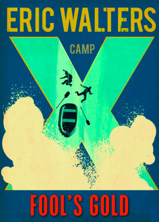 Camp X: Fool's Gold Paperback by Eric Walters