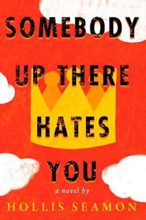 Somebody Up There Hates You Paperback by Hollis Seamon