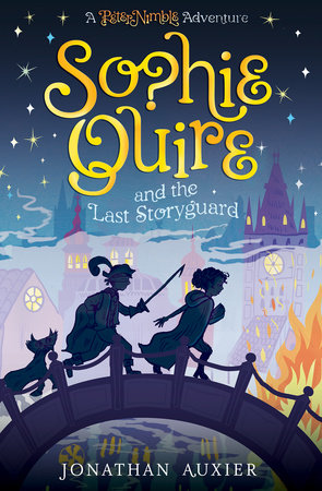 Sophie Quire and the Last Storyguard Paperback by Jonathan Auxier