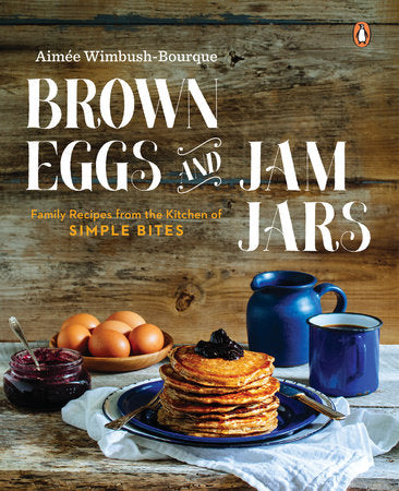 Brown Eggs and Jam Jars Paperback by Aimee Wimbush-Bourque