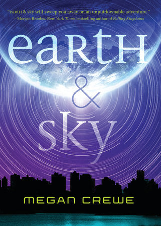 Earth & Sky Paperback by Megan Crewe