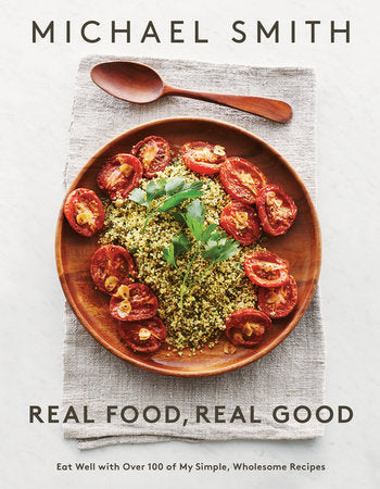 Real Food, Real Good Paperback by Michael Smith