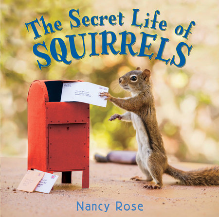 The Secret Life of Squirrels EL by Nancy Rose