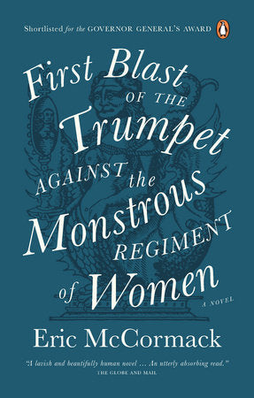 First Blast of the Trumpet Against the Monstrous Regiment of Women Paperback by Eric McCormack