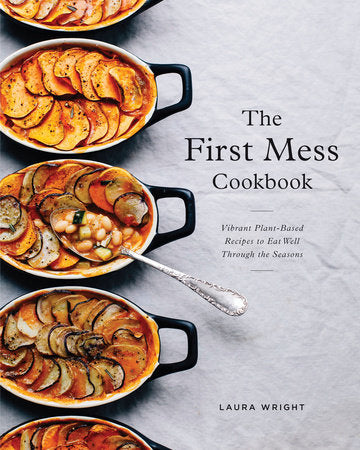 The First Mess Cookbook Hardcover by Laura Wright