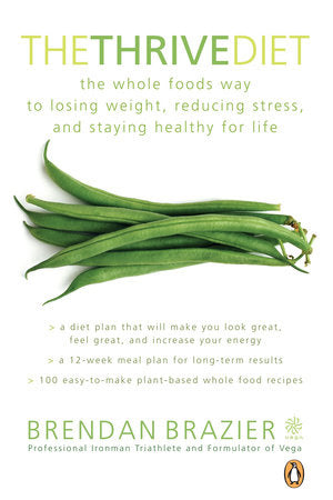 The Thrive Diet, 10th Anniversary Edition Paperback by Brendan Brazier