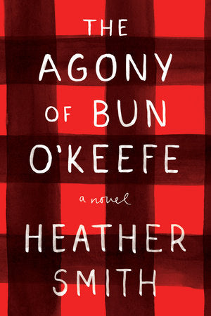 The Agony of Bun O'Keefe TR by Heather Smith