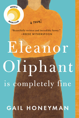 Eleanor Oliphant Is Completely Fine Paperback by Gail Honeyman