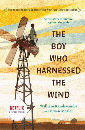 The Boy Who Harnessed the Wind Paperback by William Kamkwamba and Bryan Mealer; Illustrated by Anna Hymas