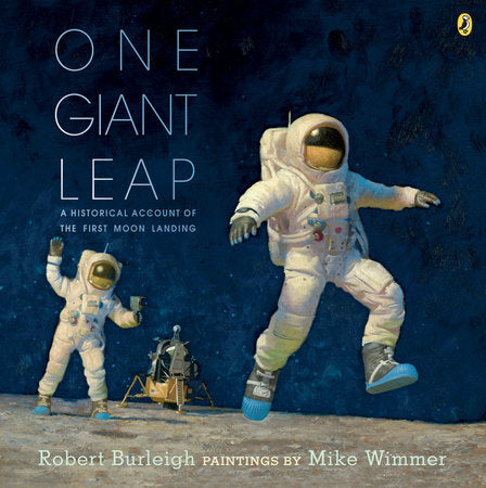 One Giant Leap Paperback by Robert Burleigh; Illustrated by Mike Wimmer